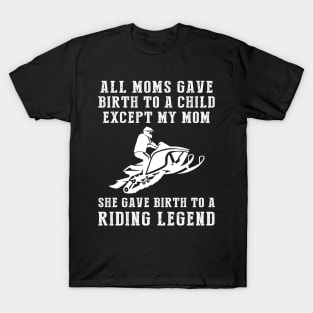 Hilarious T-Shirt: Celebrate Your Mom's Snowmobiling Skills - She Birthed a Snowmobile Legend! T-Shirt